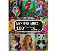100 Color by Number Mystery Mosaic: Poko Lune Masterpieces: "Relax, Color, and Reveal the Hidden Masterpiece"