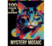 100 Color by Number Mystery Mosaic: Poko Lune Masterpieces: "Relax, Color, and Reveal the Hidden Masterpiece"