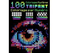 100 Coloriages Mystères : Tripant: Coloriage par Numéro pour Adultes - 3 en 1 : Carrés, Points et Losanges - Mosaïques Mystère |Sur Papier Noir| (Mosaïques Pixel Art)