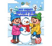 100 Coloring Books - My First Winter Coloring Book: 80 Fun and Easy Coloring Pages for Kids Ages 3-10 | Cute Snowmen, Cozy Mittens & Winter Fun Scenes ... Coloring Adventure for Boys and Girls