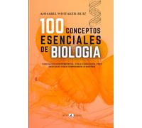 100 CONCEPTOS ESENCIALES DE BIOLOGÍA (100 Hits Disruptivos)