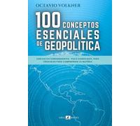 100 CONCEPTOS ESENCIALES DE GEOPOLÍTICA (100 Hits Disruptivos)
