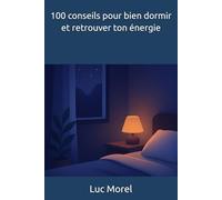 100 conseils pour bien dormir et retrouver ton énergie (100 conseils au quotidien)