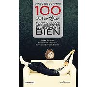 100 Consejos Para Que Los Adolescentes Duerman Bien: 13 (Cien x 100)