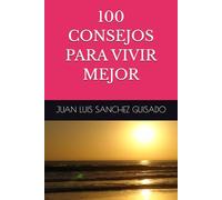100 CONSEJOS PARA VIVIR MEJOR (SAGA 100)