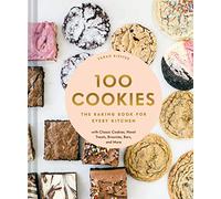 100 Cookies: The Baking Book for Every Kitchen, with Classic Cookies, Novel Treats, Brownies, Bars, and More (100 Baking Recipes for Every Kitchen)