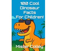 100 Cool Dinosaur Facts For Children!