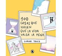 100 cosas que hacen que la vida valga la pena | Luana Tahiz Regueiro Puppo
