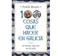 100 Cosas Que Hacer En Galicia Al Menos Una Vez En La Vida