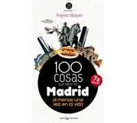 100 Cosas Que Hacer En Madrid. Al Menos Una Vez En La Vida - 2ª Edición (Humboldt)
