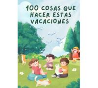 100 Cosas que hacer estas Vacaciones