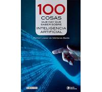100 cosas que hay que saber sobre inteligencia artificial: 37 (Cien x 100)