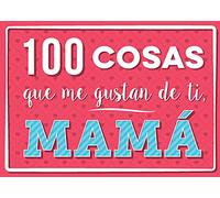 100 cosas que me gustan de ti, mamá (LIBROS MAGAZZINI SALANI)