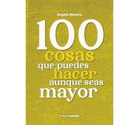 100 Cosas Que Puedes Hacer Aunque Seas Mayor