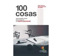 100 Cosas Que Puedes Hacer Para Mejorar Tu Marca Personal
