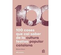 100 coses que cal saber de la cultura festiva popular catalana: 85 (De 100 en 100)