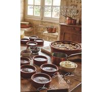 100 Creams and Desserts: French Chocolate Sweetness: Pots de crème and flans: silky textures that melt on the palate (Chocolate Series (18 Books) - "Everyday Chocolate" Sub-Series (5 Books))