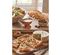 100 créations au roquefort : le roi des bleus en majesté: Sauces, salades, gratins... dompter la force du roquefort (SÉRIE FROMAGE (20 livres) - Sous-série "Fromages Nobles de France" (5 livres))