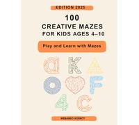 100 Creative Mazes for Kids Ages 4-10