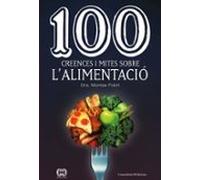 100 Creences I Mites Sobre L Alimentacio