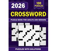100 Crossword Puzzle Book For Adults and Seniors with Puzzles and Solutions: 100 Crossword Puzzles That Grow With You Easy, Medium, Hard + Complete Solution Key