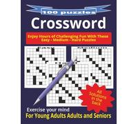 100 Crossword: The Ultimate 100 Crossword Challenge: A Mixed-Difficulty Adventure! Perfect for All Skill Levels, Beginners Can Start Anywhere, and ... the Challenge in Difficulty. (Puzzle Books)