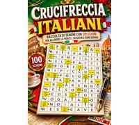 100 Crucifreccia Italiani: Raccolta di Schemi con Soluzioni per Allenare la Mente e Divertirsi Ogni Giorno