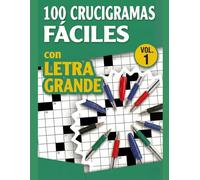 100 Crucigramas Fáciles en Letra Grande (Vol. 1): 100 pasatiempos claros y divertidos para adultos y personas mayores | Ideal para ejercitar la memoria y relajarse