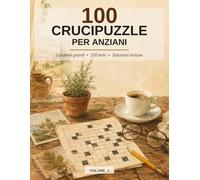 100 Crucipuzzle per Anziani: Caratteri grandi, 100 temi della tradizione italiana, soluzioni incluse - Volume 1 (Allenamento della Memoria)