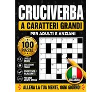 100 Cruciverba a Caratteri Grandi in Italiano: Divertente e Rilassante per Adulti e Anziani | Livello Medio | Allena la Mente Ogni Giorno con Soluzioni
