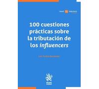 100 cuestiones prácticas sobre la tributación de los influencers (Tirant Tributario Profesional)