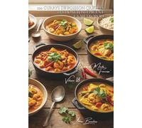 100 currys de poisson créoles : les DOM-TOM épicent la métropole: Lait de coco, épices des îles, l'art créole du poisson parfumé (SÉRIE POISSONS & ... "Océans du Monde à la Française" (7 livres))