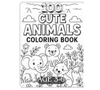 100 Cute Animals Coloring Book: Fun Animal Coloring Pages for Kids Ages 3 to 6 | Elephants, Cats, Crocodiles & More! (Magical Coloring Adventure)