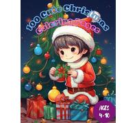 100 Cute Christmas Coloring Pages: Adorable Holiday-Themed Coloring Pages for Christmas Joy