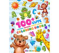 100+ Cute Coloring Book: Letters, Numbers, Shapes, Colors Papers For Preschool Kids Toddlers, Easy And Fun Images to enjoy coloring and learning, Simple Alphabet illustrations