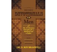 100 Daily Devotionals for Men & The 10 Christian Principles for a Husband and a Father