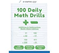 100 Daily Math Drills: Multi-Digit Edition: Double & Triple Digit Practice (100 Daily Math Drills by s-curve.app)
