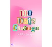 100 Date Challenges: to Fall in Love Again: The perfect Gift for Valentines