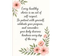 100-Day Fitness & Wellness Planner: Workout Tracker, Meal Log, Hydration & Sleep Journal with Floral Design and Motivational Quotes: A Beautiful Daily ... Exercise, Nutrition, and Self-Care Progress