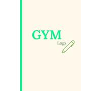 100-Day Gym Log Book for Men & Women: 6x9 Guided Fitness Journal to Track Workouts, Goals, Diet, Progress | Workout Planner for Beginners and Gym Rats | Gifts for Family and Friends
