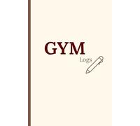 100-Day Gym Log Book for Men & Women: 6x9 Guided Fitness Journal to Track Workouts, Goals, Diet, Water Intake & Progress | Workout Planner for Beginners and Gym Rats