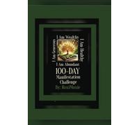 100-DAY Manifestation Challenge: I Am Wealthy, I Am Healthy, I Am Abundant, I Am Generous