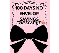 100 Day Savings Challenge Book (Pink Edition): The Modern No-Envelope Money Saving Tracker and Cashless Budget Planner; Includes Emergency Fund, No-Spend Bingo, and Monthly Logs for Women