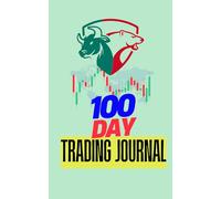 100 Day Trading Journal: Track, Analyze, and Improve Your Trading Performance ,5x8" 100page