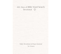 100-Days Bible Word Search Devotional for Women: Daily Devotions and Prayer Journal for Women Featuring Themed Word Search Puzzles and Scripture Reflections with Beautiful Premium Matte Cover