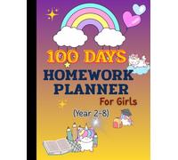 100 Days Homework Planner for Girls (Year 2-8): Daily Subjects, Due Dates, Rewards & Weekly Reflections, 8.5" × 11" Student Assignment Book