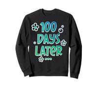100 Days Later Funny 100th Day School Teacher Niños Hombres Mujeres Sudadera