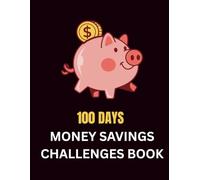 100 Days Money Savings Challenges Book - 8.5" x 11" - 101 Pages: Daily Savings Tracker, Budget Planner & Financial Goals Journal - Easy Money-Saving Habits for Beginners