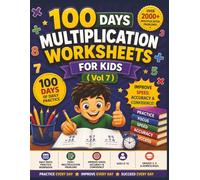 100 Days Multiplication Worksheets for Kids (Vol 7): Daily Math Practice Workbook with 2000+ Multiplication Problems | Improve Speed, Accuracy & Confidence | Ages 8-12 | Grades 3-5 & Homeschool