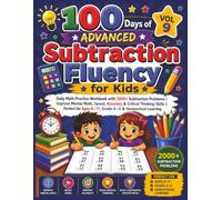 100 Days of Advanced Subtraction Fluency for Kids (Vol 9): Daily Math Practice Workbook with 2000+ Subtraction Problems | Improve Mental Math, Speed, ... Ages 8-11, Grade 4-5 & Homeschool Learning
